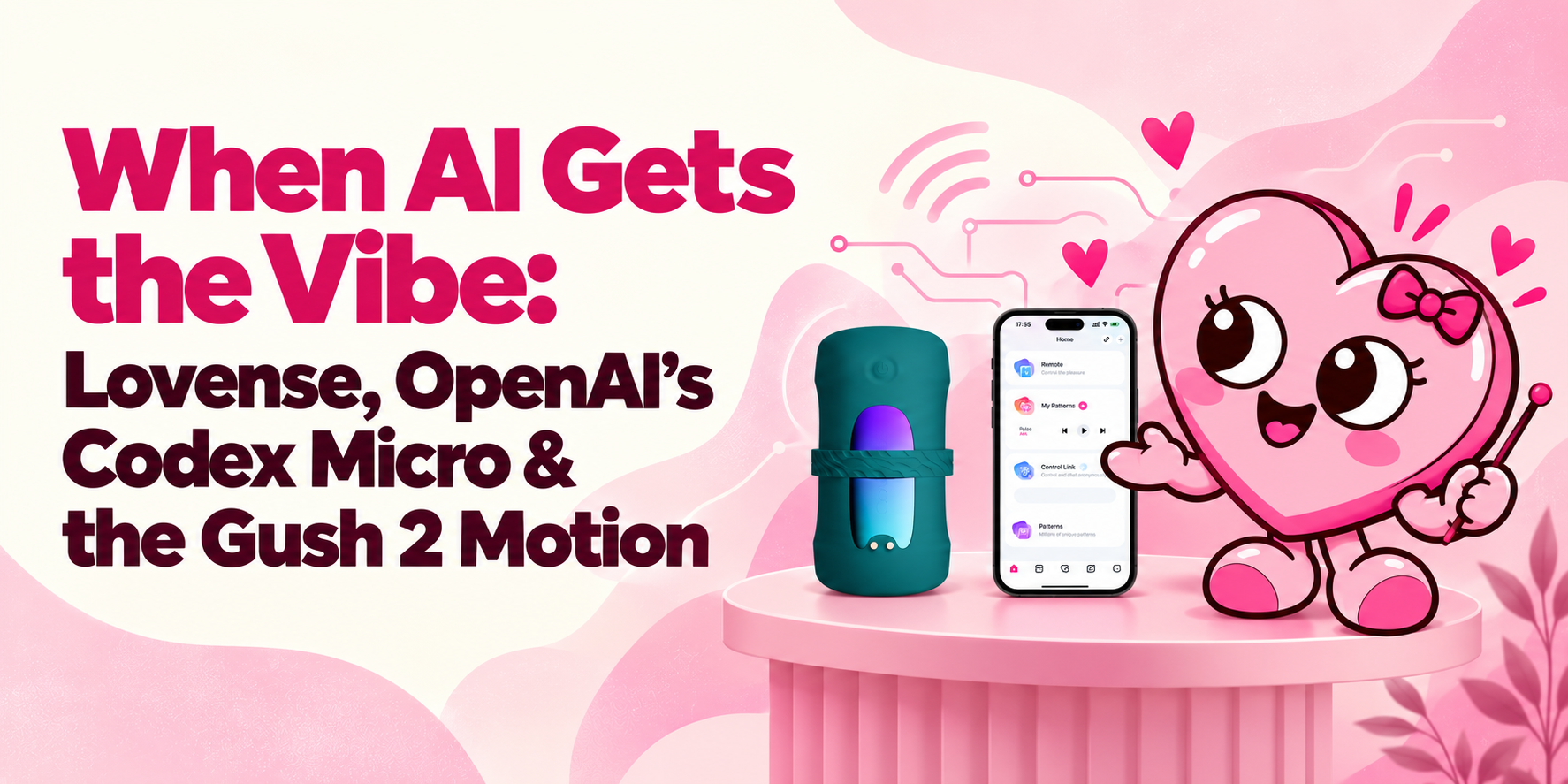 When AI Gets the Vibe: Lovense, OpenAI's Codex Micro & the Gush 2 Motion