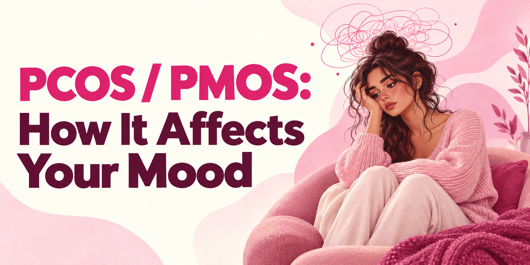PCOS / PMOS: How It Affects Your Mood