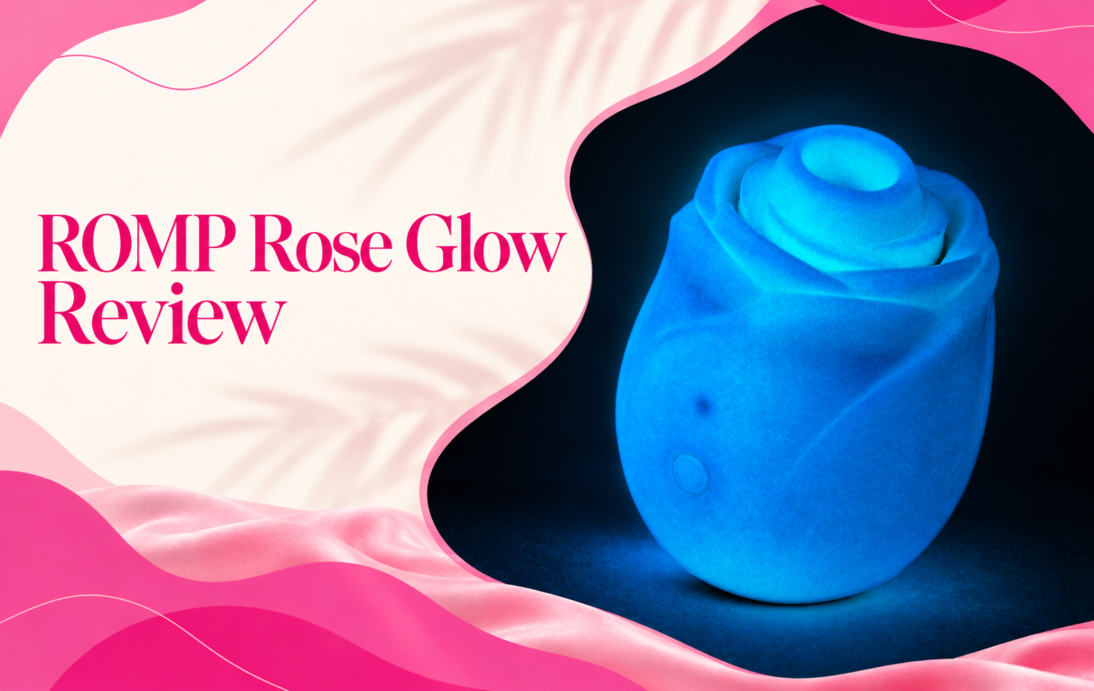 ROMP Rose Glow Review: The Glow-in-the-Dark Rose Toy