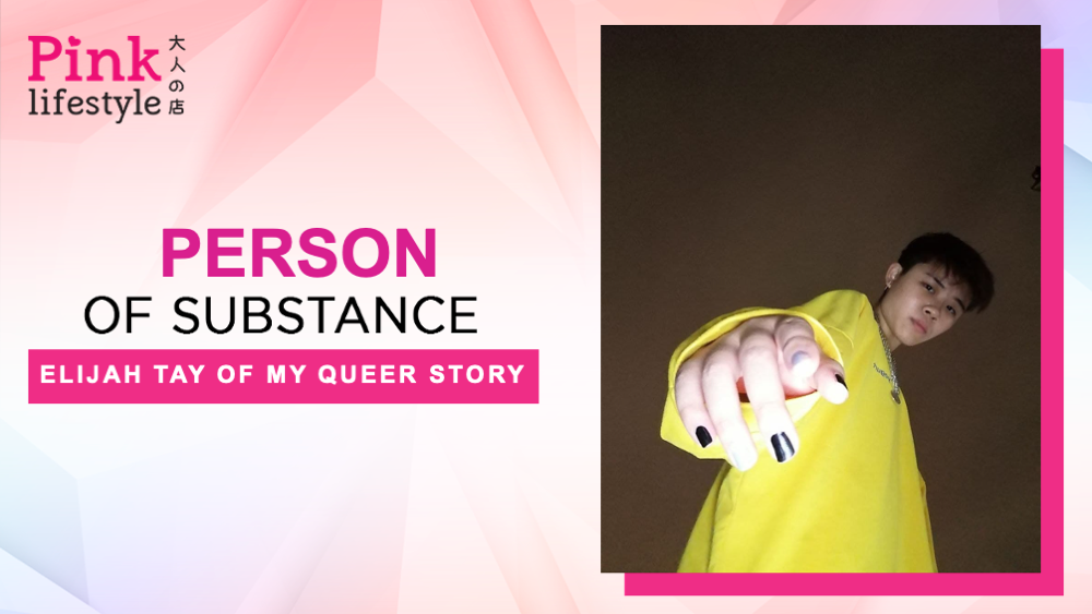 Person Of Substance: Elijah Tay Of My Queer Story SG